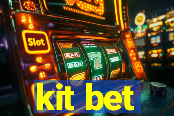 kit bet